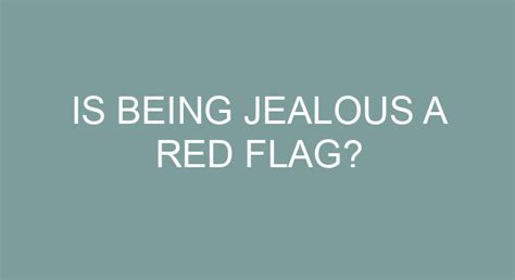 Is being jealous a red flag?