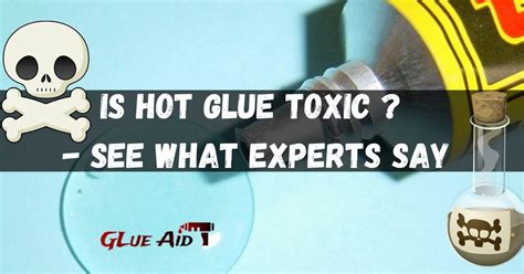 Is black hot glue toxic?
