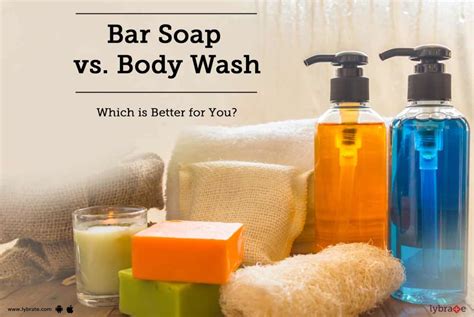 Is body wash better than bar soap?