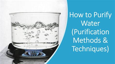 Is boiling a method of purifying water?
