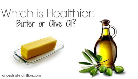 Is butter healthy than olive oil?