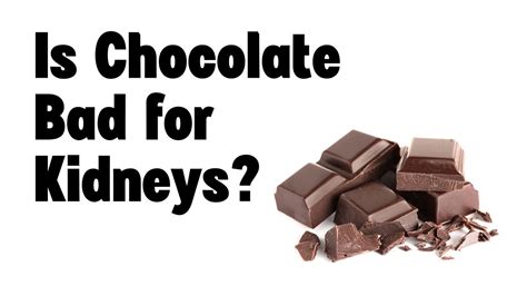 Is chocolate bad for the kidneys?