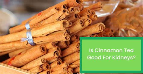 Is cinnamon safe for kidneys?