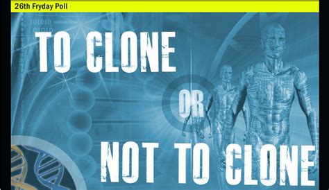 Is cloning useful or not?