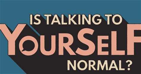 Is constantly talking to yourself normal?