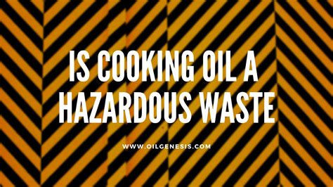 Is cooking oil hazardous or not?