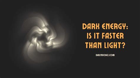 Is dark energy faster than light?