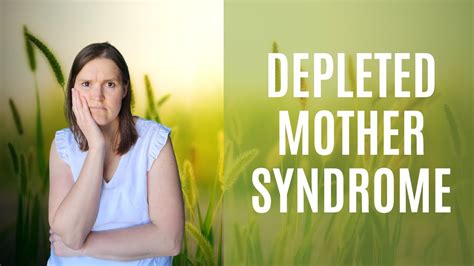 Is depleted mother syndrome real?