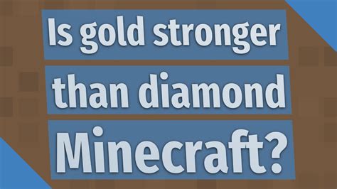 Is diamond stronger than gold in Minecraft?