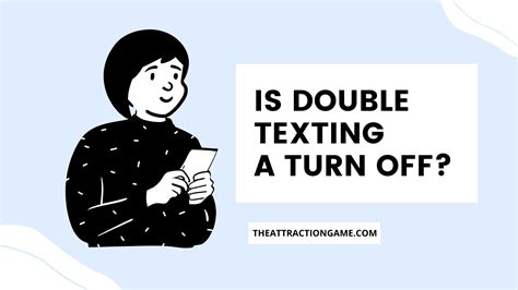 Is double texting a turn off?