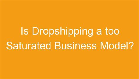 Is dropshipping too saturated?