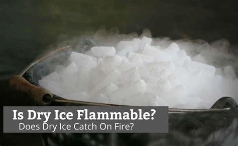 Is dry ice flammable?