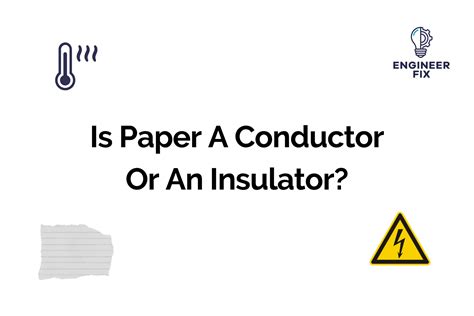 Is dry paper a conductor or insulator?