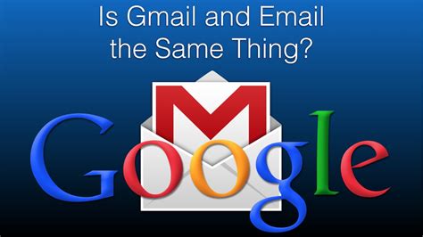 Is email and Gmail same?