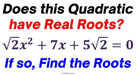 Is every quadratic equation has only real roots True or false?