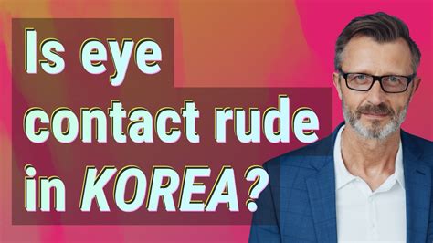 Is eye contact rude in Korea?