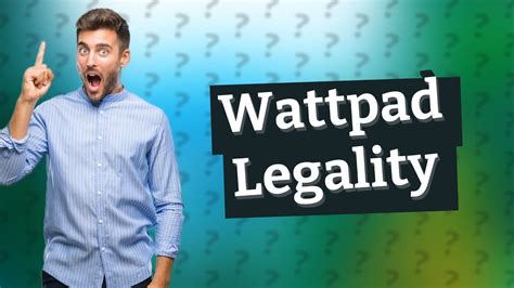 Is fanfiction on Wattpad legal?