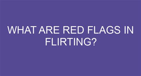 Is flirting a red flag?