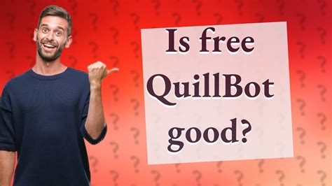 Is free QuillBot good?