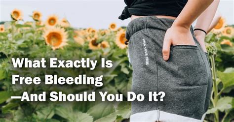 Is free bleeding healthy?