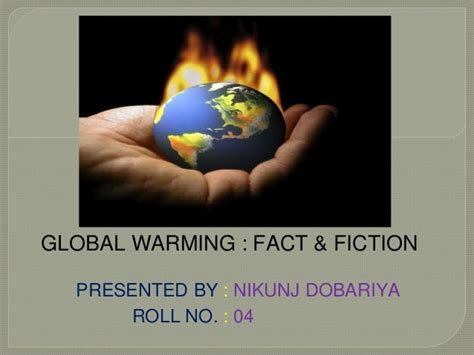 Is global warming a fact or fiction?