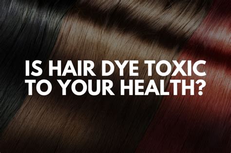 Is hair dye toxic on skin?