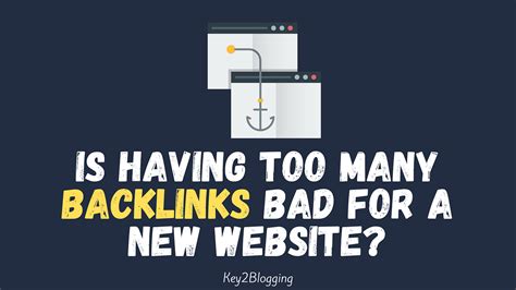 Is having too many backlinks bad for a new website?