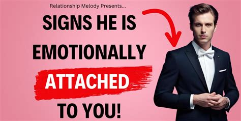 Is he emotionally attached to you?