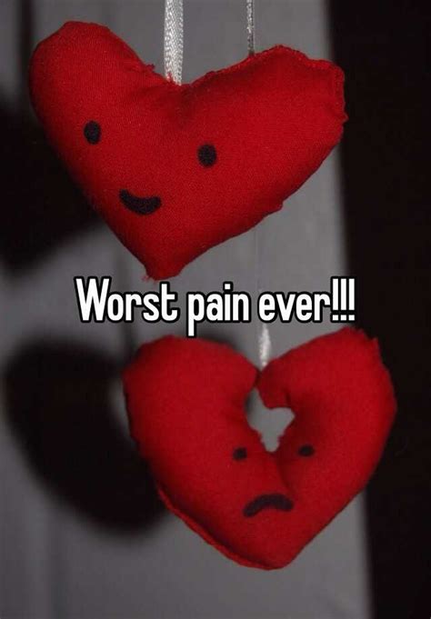 Is heartbreak the worst pain ever?
