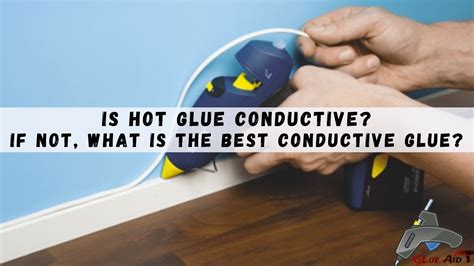 Is hot glue a conductive?