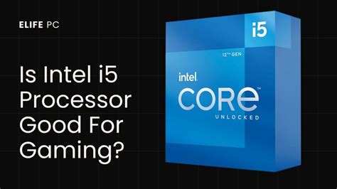 Is i5 processor good for gaming?