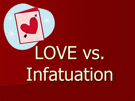Is infatuation stronger than love?