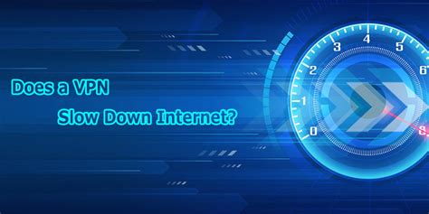Is internet slower over VPN?