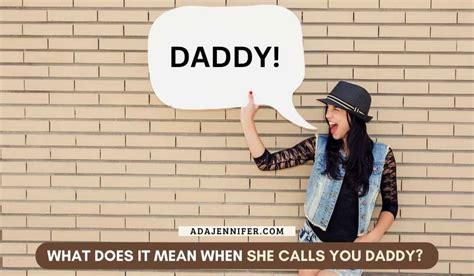 Is it OK for a girl to call you daddy?