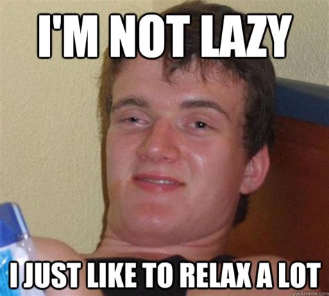 Is it OK if I'm lazy?