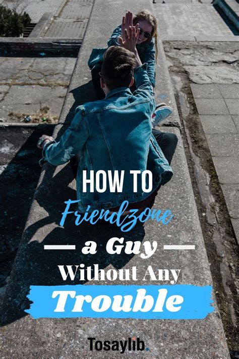Is it OK to Friendzone a guy?