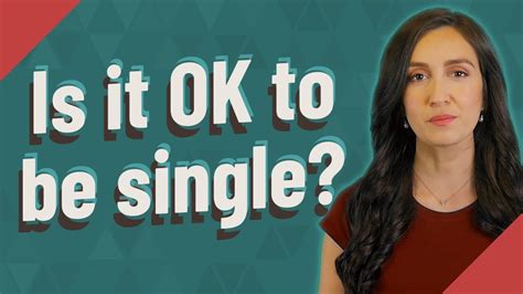 Is it OK to be single at 18?