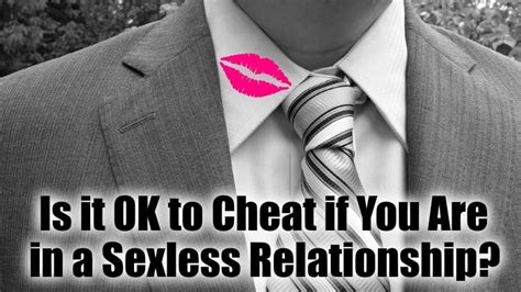 Is it OK to cheat in sexless marriage?