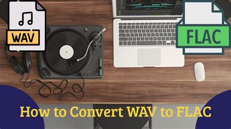 Is it OK to convert WAV to FLAC?