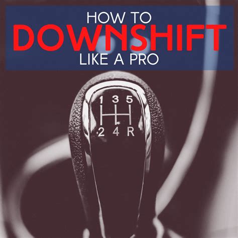 Is it OK to downshift gears?