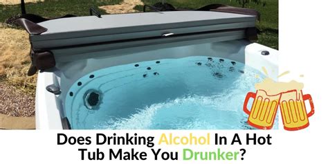 Is it OK to drink in a hot tub?