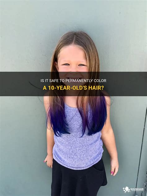 Is it OK to dye a 10 year old's hair?