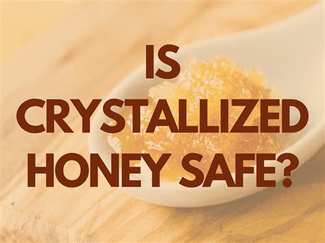 Is it OK to eat crystallized honey?