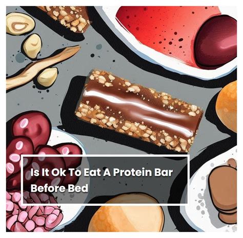 Is it OK to eat protein bar before bed?