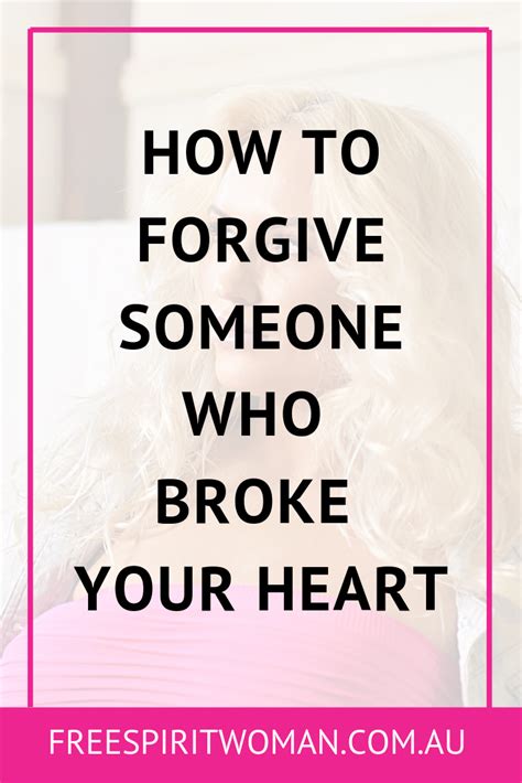 Is it OK to forgive someone who broke your heart?