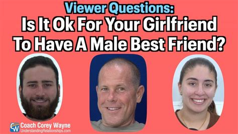 Is it OK to have a male friend?