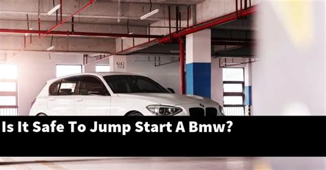 Is it OK to jump start a BMW?