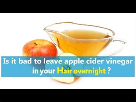 Is it OK to leave apple cider vinegar in hair overnight?