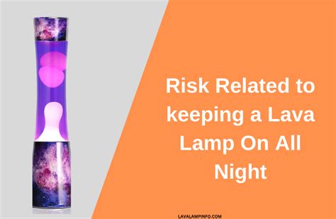 Is it OK to leave lava lamp on all night?