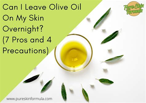 Is it OK to leave olive oil on face overnight?